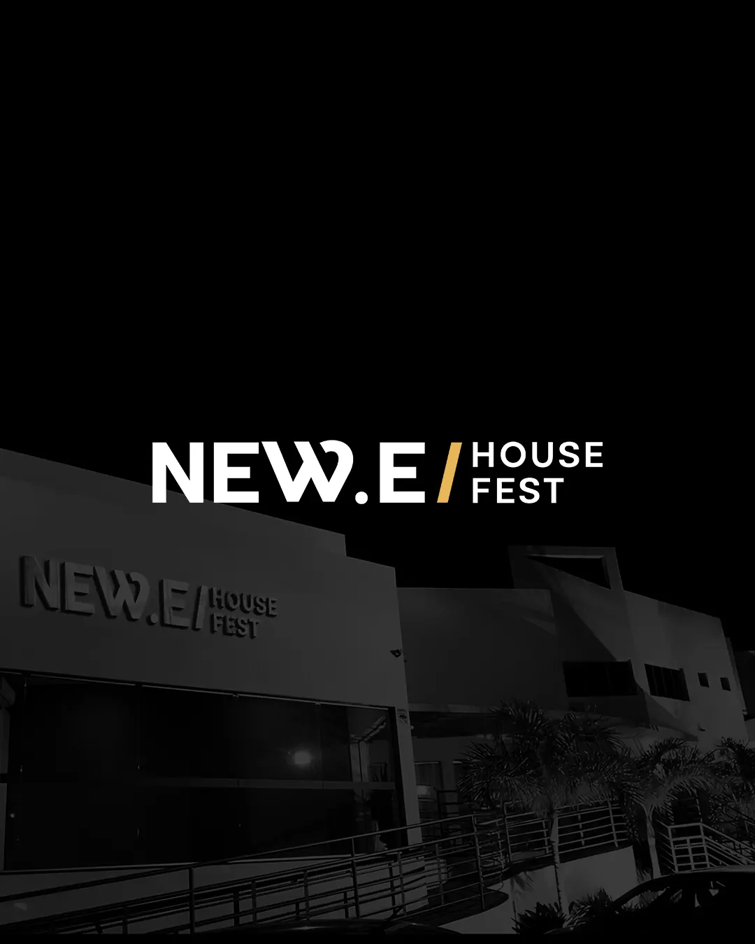 NEW.E HOUSE FEST — Casa de Eventos